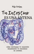 TU INTESTINO ES UNA ANTENA: